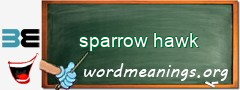 WordMeaning blackboard for sparrow hawk